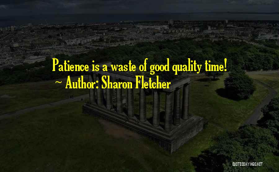 Sharon Fletcher Quotes 1315400
