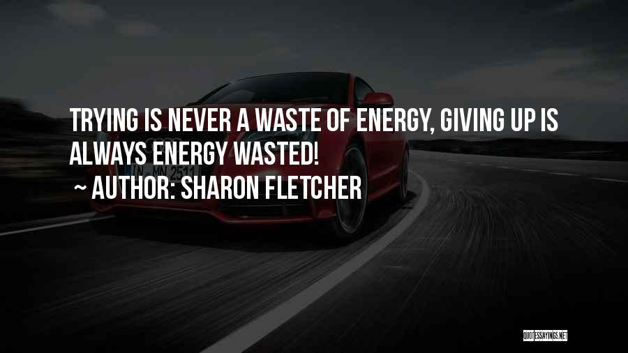 Sharon Fletcher Quotes 440777