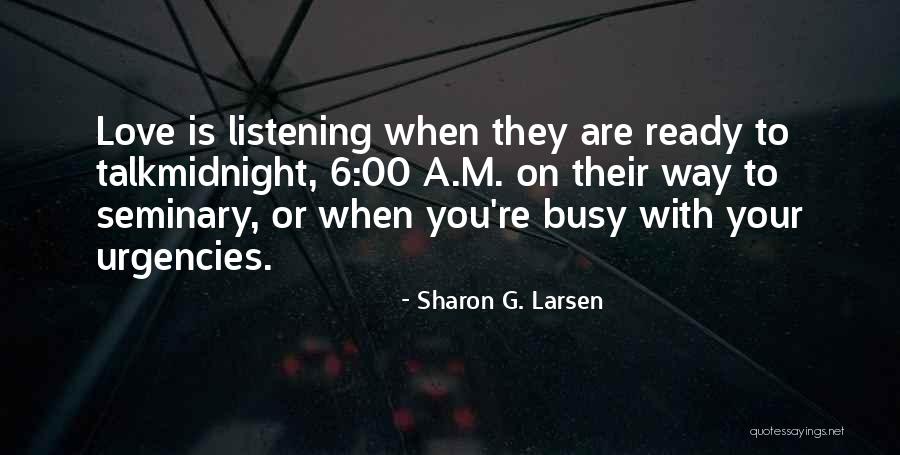 Sharon G. Larsen Quotes 547730 Sharon G. Larsen Quotes 547730