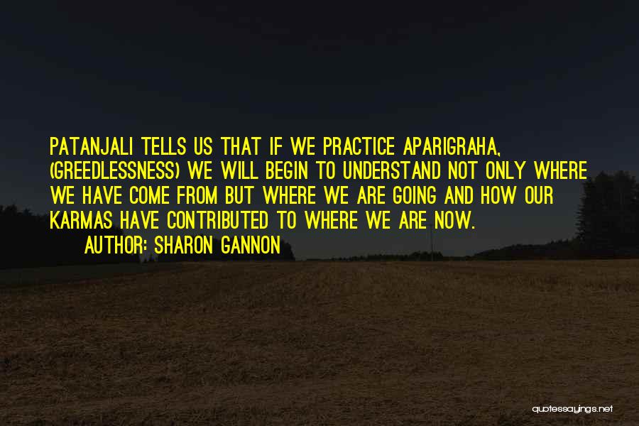 Sharon Gannon Quotes 725955