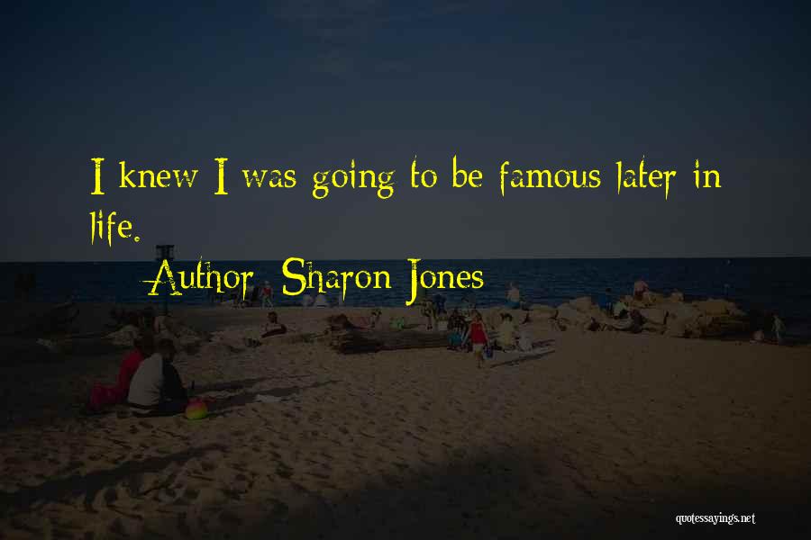Sharon Jones Quotes 1673712