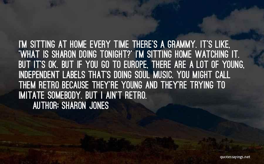 Sharon Jones Quotes 577059