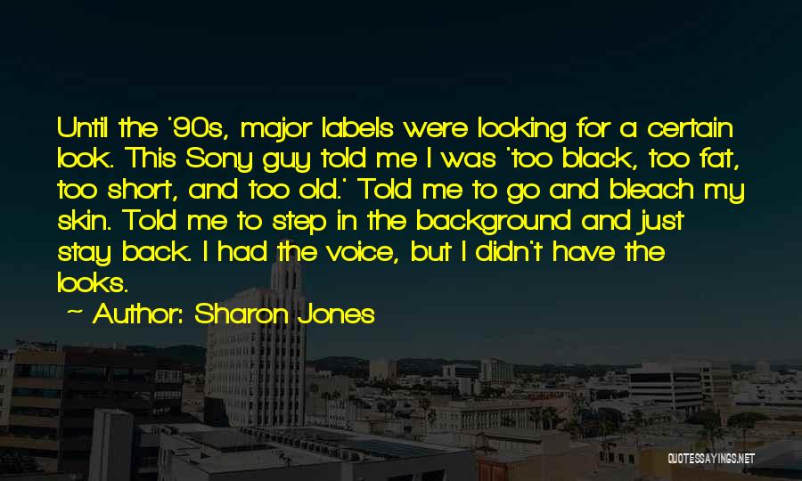 Sharon Jones Quotes 842566