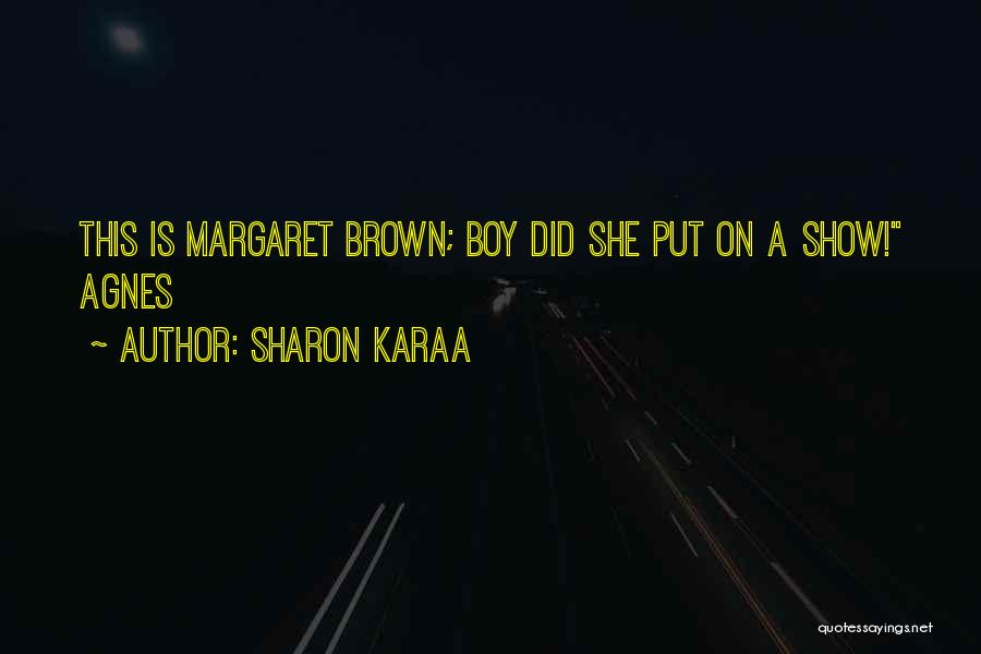 Sharon Karaa Quotes 2180505