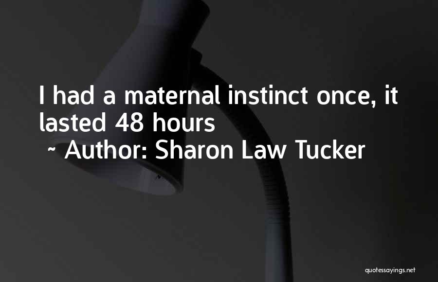 Sharon Law Tucker Quotes 1728996