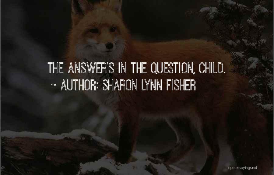 Sharon Lynn Fisher Quotes 1283800