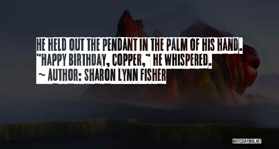 Sharon Lynn Fisher Quotes 1407938