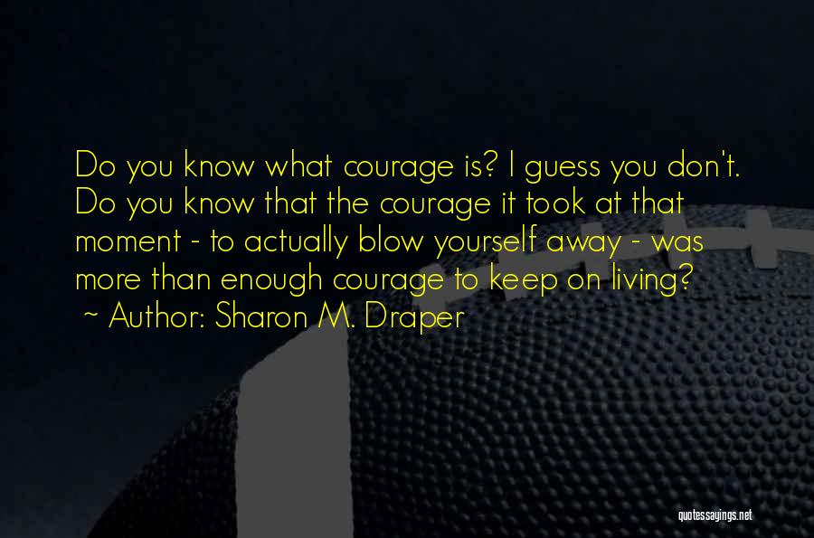 Sharon M. Draper Quotes 1651456