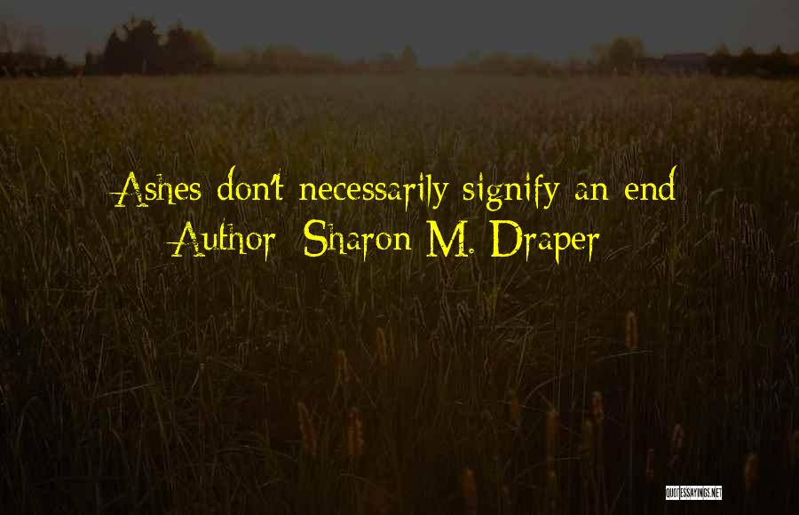 Sharon M. Draper Quotes 1865276 Sharon M. Draper Quotes 1865276