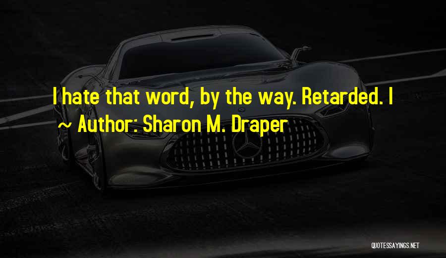 Sharon M. Draper Quotes 218774 Sharon M. Draper Quotes 218774