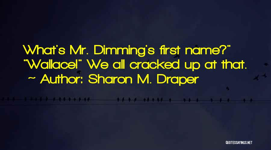 Sharon M. Draper Quotes 454376 Sharon M. Draper Quotes 454376