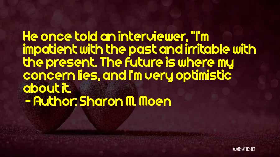Sharon M. Moen Quotes 557377
