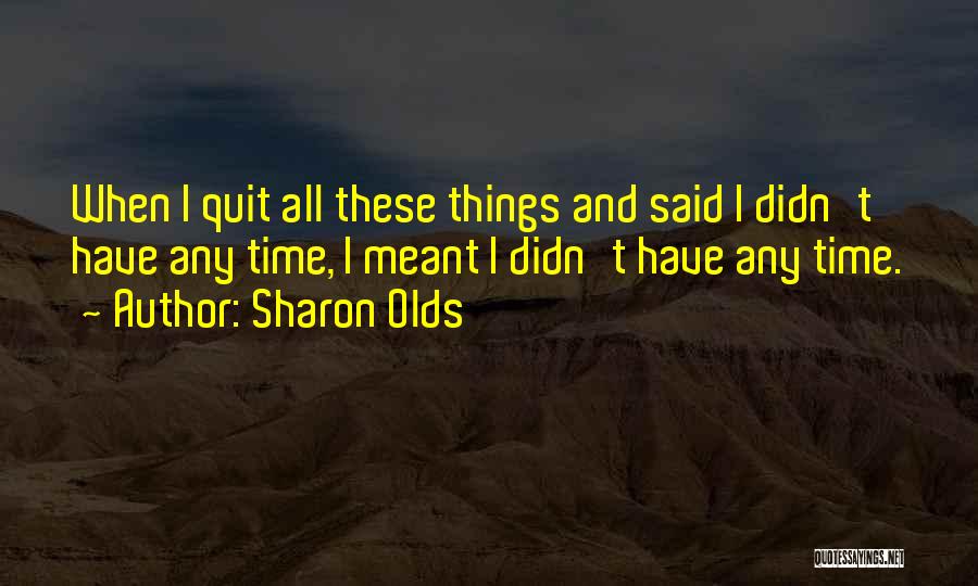 Sharon Olds Quotes 1153192