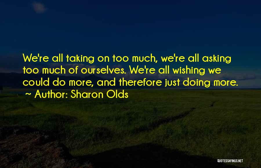 Sharon Olds Quotes 1423162