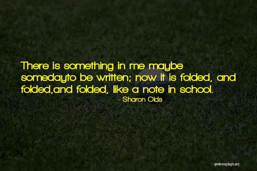 Sharon Olds Quotes 596102