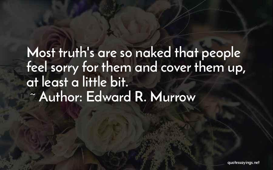 Sharon Strzelecki Quotes By Edward R. Murrow