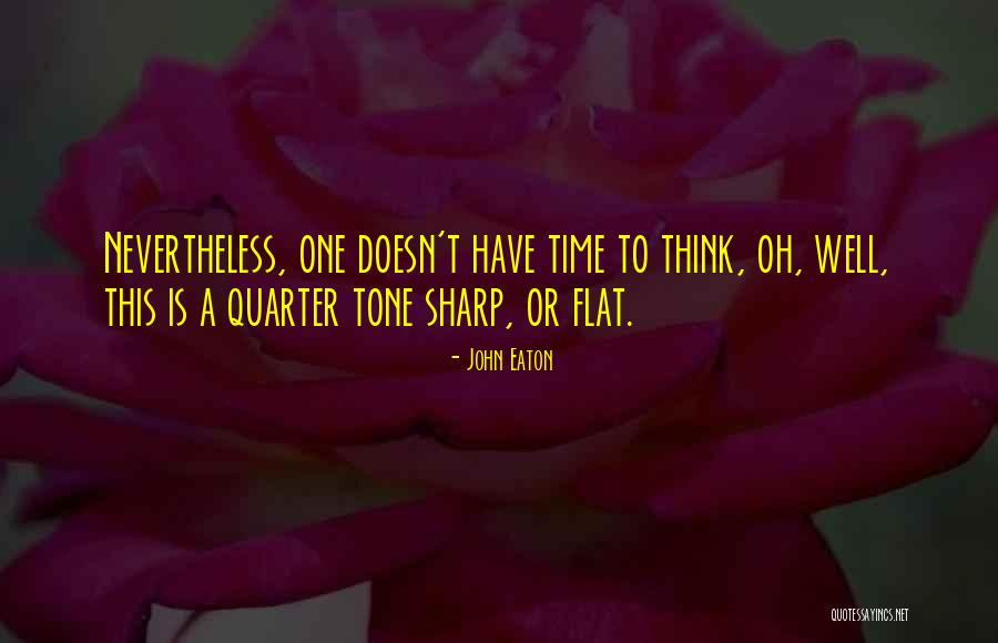 Sharp And Flat Quotes By John Eaton Sharp And Flat Quotes By John Eaton