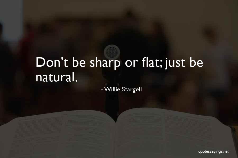 Sharp And Flat Quotes By Willie Stargell Sharp And Flat Quotes By Willie Stargell