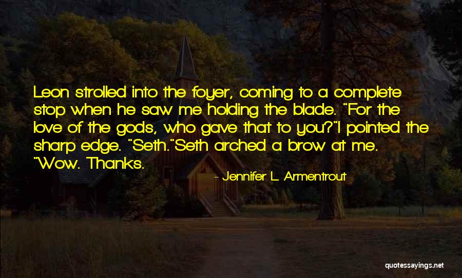 Sharp Blade Quotes By Jennifer L. Armentrout Sharp Blade Quotes By Jennifer L. Armentrout