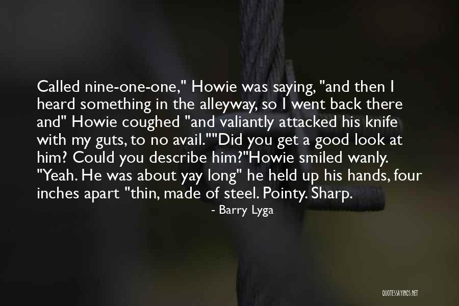 Sharp Knife Quotes By Barry Lyga Sharp Knife Quotes By Barry Lyga