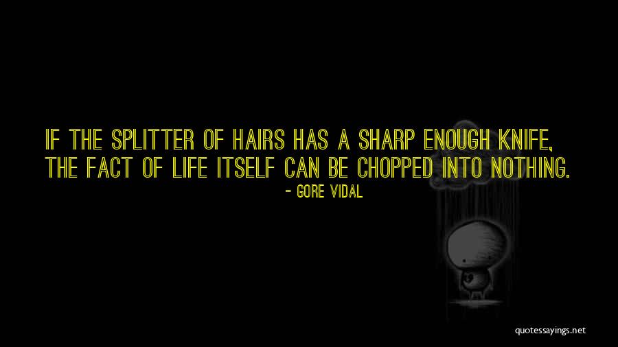 Sharp Knife Quotes By Gore Vidal Sharp Knife Quotes By Gore Vidal
