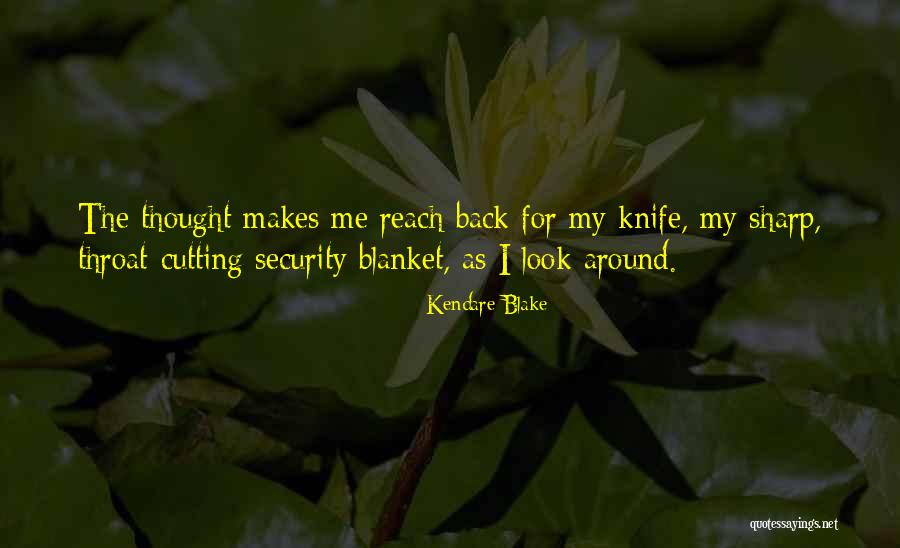 Sharp Knife Quotes By Kendare Blake Sharp Knife Quotes By Kendare Blake