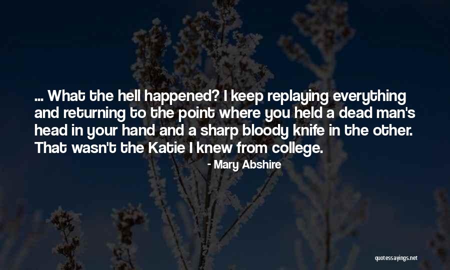 Sharp Knife Quotes By Mary Abshire Sharp Knife Quotes By Mary Abshire