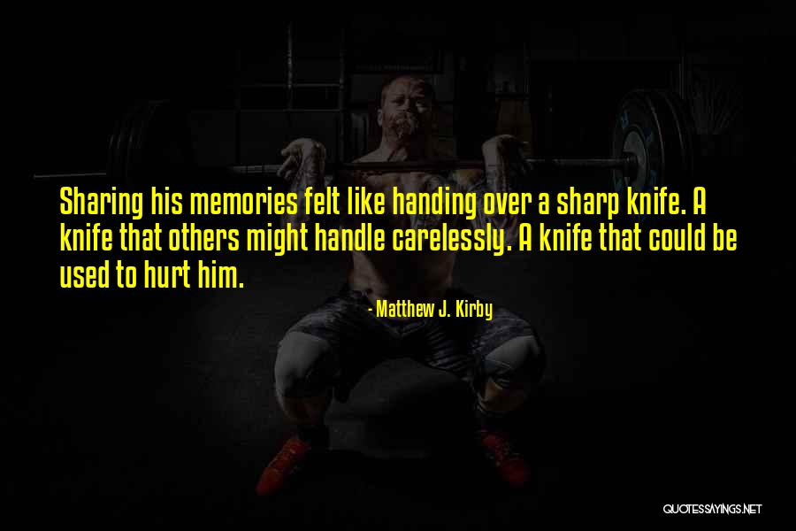Sharp Knife Quotes By Matthew J. Kirby Sharp Knife Quotes By Matthew J. Kirby