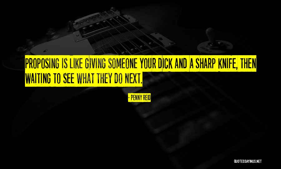 Sharp Knife Quotes By Penny Reid Sharp Knife Quotes By Penny Reid
