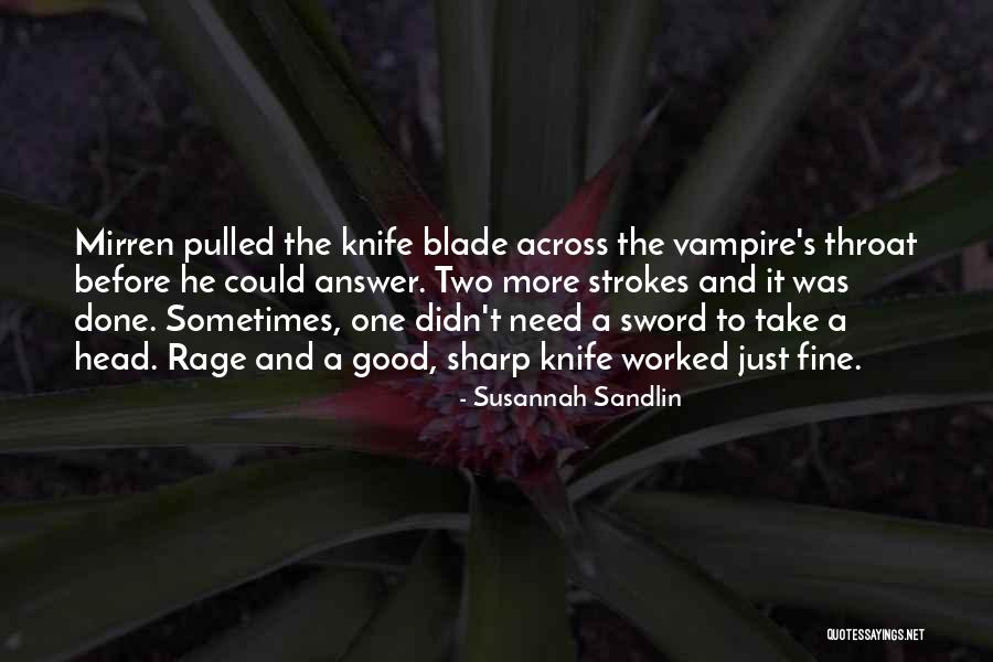 Sharp Knife Quotes By Susannah Sandlin Sharp Knife Quotes By Susannah Sandlin