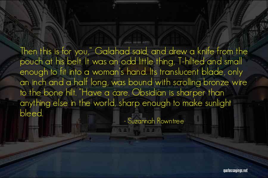 Sharp Knife Quotes By Suzannah Rowntree Sharp Knife Quotes By Suzannah Rowntree