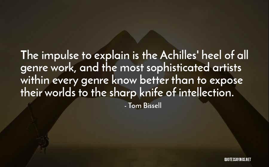 Sharp Knife Quotes By Tom Bissell Sharp Knife Quotes By Tom Bissell