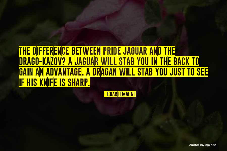 Sharp Knives Quotes By Charlemagne Sharp Knives Quotes By Charlemagne