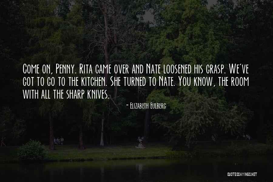 Sharp Knives Quotes By Elizabeth Eulberg Sharp Knives Quotes By Elizabeth Eulberg