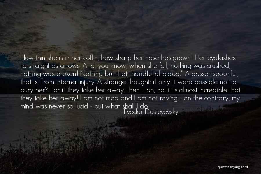 Sharp Nose Quotes By Fyodor Dostoyevsky Sharp Nose Quotes By Fyodor Dostoyevsky
