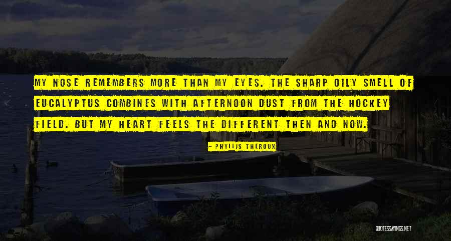 Sharp Nose Quotes By Phyllis Theroux Sharp Nose Quotes By Phyllis Theroux
