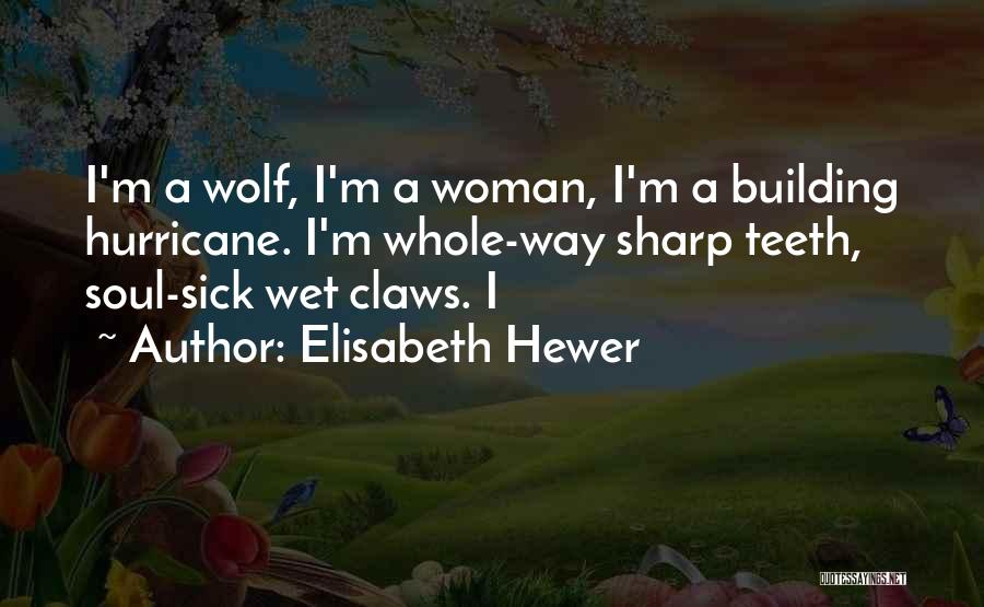 Sharp Teeth Quotes By Elisabeth Hewer