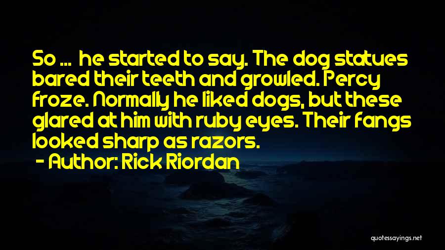 Sharp Teeth Quotes By Rick Riordan