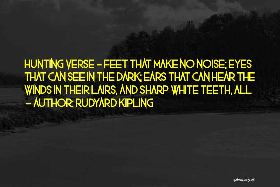 Sharp Teeth Quotes By Rudyard Kipling