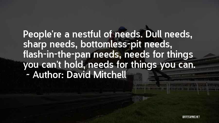 Sharp Things Quotes By David Mitchell