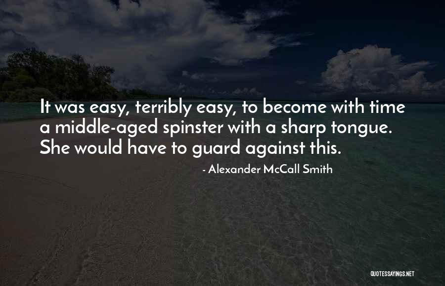 Sharp Tongue Quotes By Alexander McCall Smith