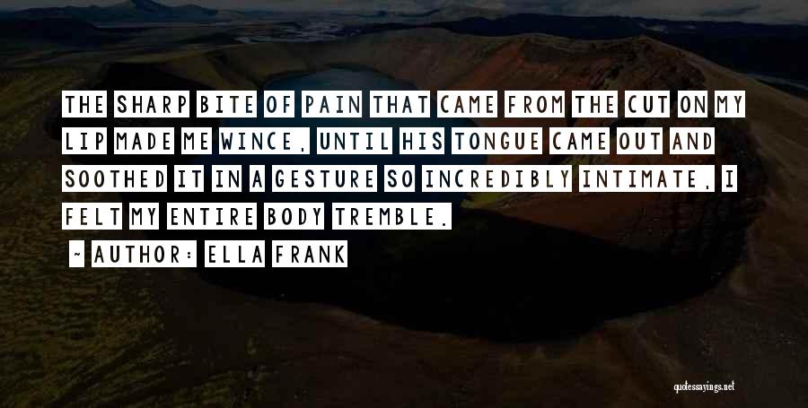 Sharp Tongue Quotes By Ella Frank