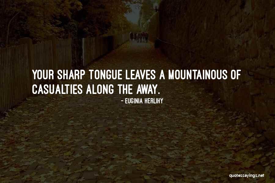 Sharp Tongue Quotes By Euginia Herlihy