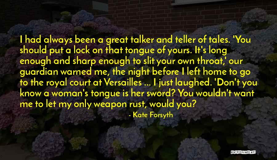 Sharp Tongue Quotes By Kate Forsyth