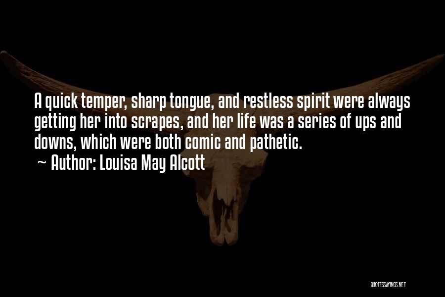 Sharp Tongue Quotes By Louisa May Alcott