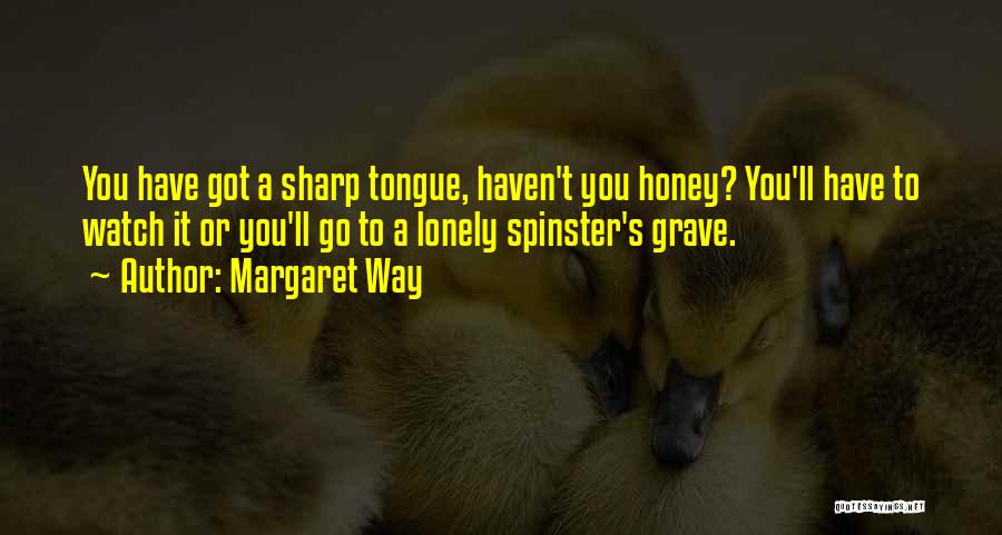 Sharp Tongue Quotes By Margaret Way