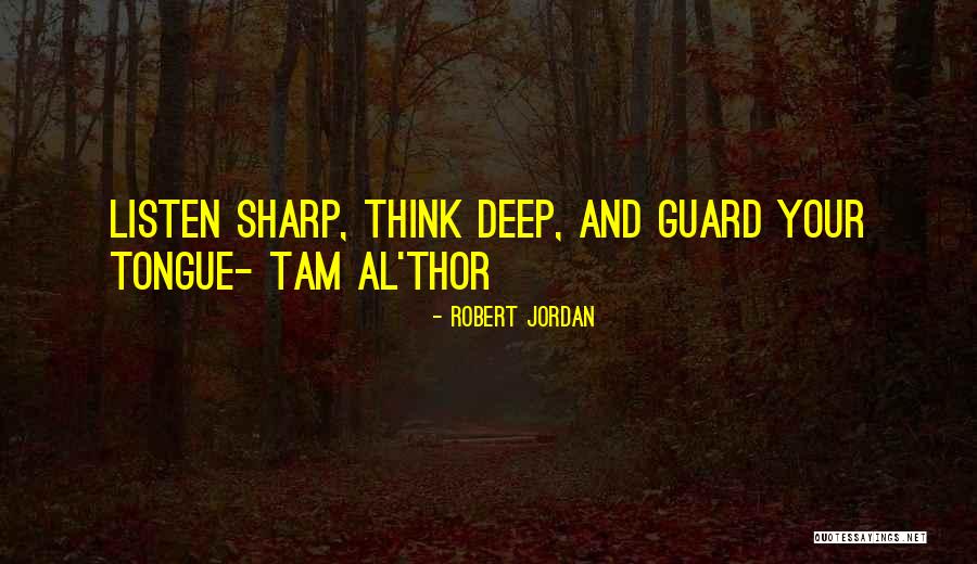 Sharp Tongue Quotes By Robert Jordan