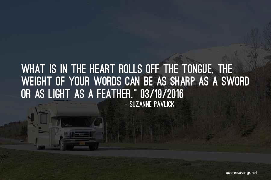 Sharp Tongue Quotes By Suzanne Pavlick