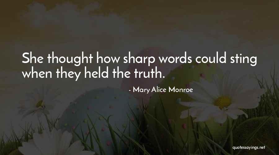 Sharp Words Quotes By Mary Alice Monroe Sharp Words Quotes By Mary Alice Monroe