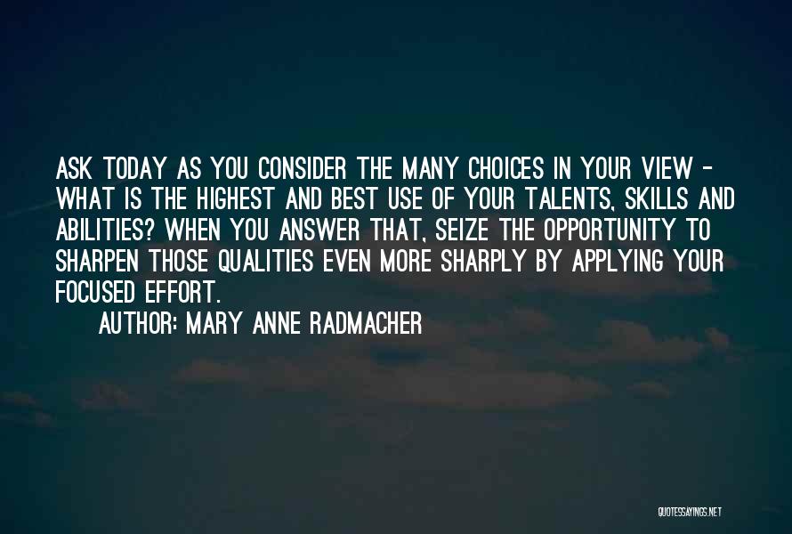 Sharpen Skills Quotes By Mary Anne Radmacher